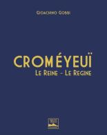 Courmayeur. Croméyeuï. Le reine-Le regine. Ediz. italiana e inglese di Gioachino Gobbi edito da Autopubblicato