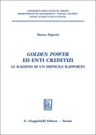 «Golden power» ed enti creditizi. Le ragioni di un difficile rapporto di Matteo Pignatti edito da Giappichelli