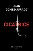 Cicatrice di Juan Gómez-Jurado edito da Fazi