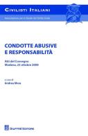 Condotte abusive e responsabilità. Atti del Convegno (Modena, 23 ottobre 2009) edito da Giuffrè