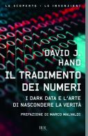 Il tradimento dei numeri. I dark data e l'arte di nascondere la verità di David J. Hand edito da Rizzoli
