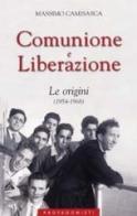 Comunione e Liberazione. Le origini (1954-1968) di Massimo Camisasca edito da San Paolo Edizioni