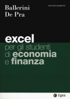 Excel per gli studenti di economia e finanza di Massimo Ballerini, Maurizio De Pra edito da EGEA
