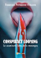 Le acuminate lame della menzogna. Conspiracy looming di Francesco Pietraccini Vitalesta edito da Youcanprint