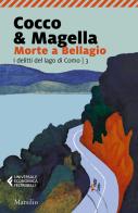 Morte a Bellagio. I delitti del lago di Como vol.3 di Cocco & Magella edito da Marsilio