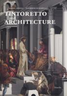 Tintoretto and architecture. Ediz. illustrata edito da Marsilio