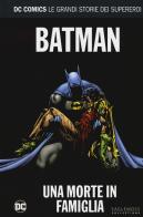 Una morte in famiglia. Batman. Le grandi storie dei supereroi vol.9 di Jim Starlin, Jim Aparo, Mike Decarlo edito da Lion