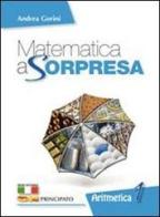 Matematica a sorpresa. Per la Scuola media. Con DVD-ROM. Con espansione online vol.2 di Andrea Gorini edito da Principato