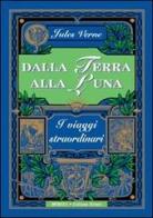Dalla Terra alla Luna di Jules Verne edito da Ugo Mursia Editore