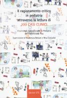 Il ragionamento critico in pediatria attraverso la lettura di 100 casi clinici edito da Edizioni ETS