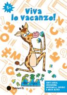 Viva le vacanze! 5+. Ediz. a colori edito da EL
