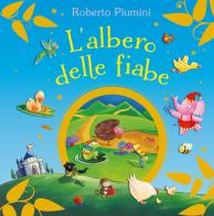 L'albero delle fiabe. Ediz. a colori di Roberto Piumini edito da De Agostini