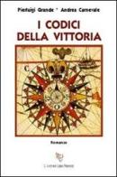 I codici della vittoria di Pierluigi Grande, Andrea Carnevale edito da L'Autore Libri Firenze