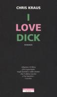I love Dick di Chris Kraus edito da Neri Pozza
