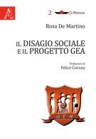 Il disagio sociale e il progetto GEA di Rosa De Martino edito da Aracne