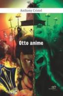 Otto anime di Anthony Cristel edito da Europa Edizioni