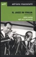 Il jazz in Italia. Dallo swing agli anni Sessanta vol.2 di Adriano Mazzoletti edito da EDT