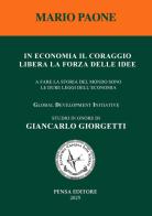 In economia il coraggio libera la forza delle idee. A fare la storia del mondo sono le dure leggi dell'economia di Mario Paone edito da Pensa Editore