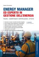 Energy manager ed esperto in gestione dell'energia. Figura, competenze e certificazioni, attività di Sandro Picchiolutto edito da Legislazione Tecnica