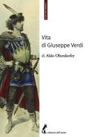 Vita di Giuseppe Verdi di Aldo Oberdorfer edito da Edizioni dell'Asino