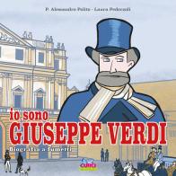 Io sono Giuseppe Verdi. Biografia a fumetti di P. Alessandro Polito, Laura Pederzoli edito da Curci