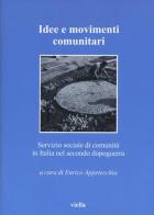 Idee e movimenti comunitari. Servizio sociale di comunità in Italia nel secondo dopoguerra edito da Viella