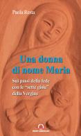 Una donna di nome Maria. Sui passi della fede con le «sette gioie» della Vergine di Paola Resta edito da Centro Ambrosiano