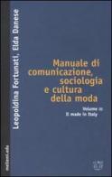 Manuale di comunicazione, sociologia e cultura della moda vol.3 di Leopoldina Fortunati, Elda Danese edito da Booklet Milano