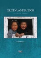 Groenlandia 2008. Appunti di viaggio di Luca Natali edito da Simple