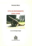 Vita da richiamato (1915-1918) di Vincenzo Melfi edito da Vecchiarelli