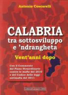 Calabria tra sottosviluppo e 'ndrangheta vent'anni dopo di Antonio Coscarelli edito da Progetto 2000