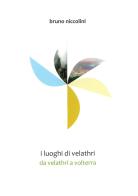 I luoghi di Velathri. Da Velathri a Volterra di Bruno Niccolini edito da Bandecchi & Vivaldi