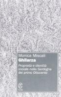 Ghilarza. Proprietà e identità sociale nella Sardegna del primo Ottocento di Monica Miscali edito da CUEC Editrice