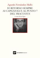 Io torno sempre sui capezzoli e al punto 7 del tractatus di Agustín Fernández Mallo edito da Interno Poesia Editore