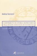 Contributi di storia monetaria delle regioni adriatiche settentrionali (secoli X-XV) di Andrea Saccocci edito da Esedra