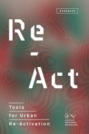 Re-act. Tools for urban re-activation