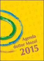 Agenda dottor Mozzi 2015 di Pietro Mozzi edito da Coop. Mogliazze