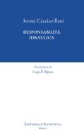 Responsabilità idraulica di Ivone Cacciavillani edito da Editoriale Scientifica