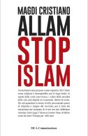 Stop islam di Magdi Cristiano Allam edito da MCA Comunicazione