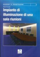 Impianti di illuminazione di una sala riunioni di Gianni Forcolini edito da Editoriale Delfino