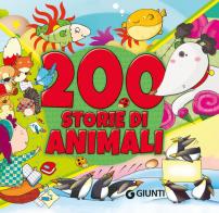 200 storie di animali. Ediz. a colori di Annalisa Lay, Veronica Pellegrini edito da Giunti Editore