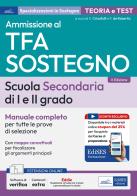 Manuale concorso TFA sostegno scuola secondaria I e II grado. Manuale completo per tutte le prove di selezione di Valeria Crisafulli, F. De Robertis edito da Edises professioni & concorsi