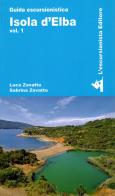 Isola d'Elba vol. 1 di Luca Zavatta, Sabrina Zavatta edito da L'Escursionista