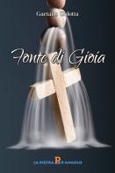 Fonte di gioia di Gaetano Gulotta edito da OasiApp La Pietra d'Angolo