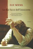 Le due facce dell'innocente di Elie Wiesel edito da Garzanti