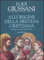 All'origine della pretesa cristiana. Volume secondo del PerCorso. Audiolibro. CD Audio di Luigi Giussani edito da Rizzoli