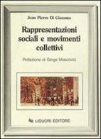 Rappresentazioni sociali e movimenti collettivi di Jean P. Di Giacomo edito da Liguori