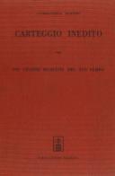 Carteggio inedito (rist. anast. Bologna, 1888) vol.1 di G. Battista Martini edito da Forni