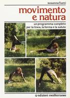Movimento e natura di Susanna Fiumi edito da Edizioni Mediterranee