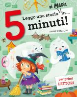 Leggo una storia di magia in... 5 minuti! Stampatello maiuscolo. Ediz. a colori di Giuditta Campello, Febe Sillani edito da Emme Edizioni